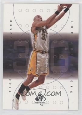 2000-01 SP Authentic - [Base] #31 - Reggie Miller