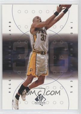 2000-01 SP Authentic - [Base] #31 - Reggie Miller