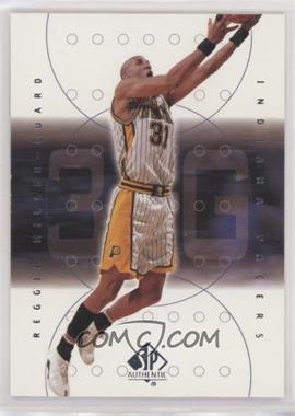 2000-01 SP Authentic - [Base] #31 - Reggie Miller