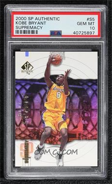 2000-01 SP Authentic - Supremacy #S5 - Kobe Bryant [PSA 10 GEM MT]