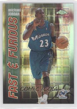 2001-02 Topps Chrome - Fast & Furious - Refractor #FF05 - Michael Jordan