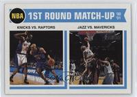 1st Round Match-Up - Knicks vs. Raptors, Jazz vs. Mavericks