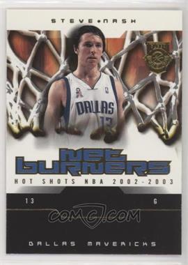 2002-03 Fleer Hot Shots - Net Burners #7 NB - Steve Nash