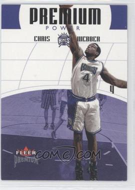 2002-03 Fleer Premium - Premium Power #8 PP - Chris Webber /1000