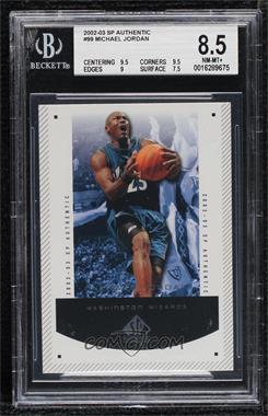 2002-03 SP Authentic - [Base] #99 - Michael Jordan [BGS 8.5 NM‑MT+]