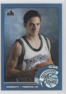 2002-03 Topps Chrome - [Base] - Refractor #150.1 - Igor Rakocevic (English Language Back)