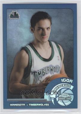 2002-03 Topps Chrome - [Base] - Refractor #150.1 - Igor Rakocevic (English Language Back)