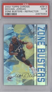 2002-03 Topps Chrome - Zone Busters - Refractor #ZB13 - Michael Jordan [PSA 9 MINT]