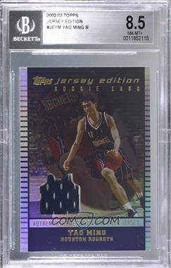 2002-03 Topps Jersey Edition - [Base] #je YM - Yao Ming [BGS 8.5 NM‑MT+]