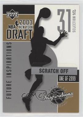 2002-03 Upper Deck Inspirations - Draft Redemption #186 - 31st Selection /2999