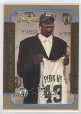 2003-04 Bowman - [Base] - Gold #118 - Rookies - Kendrick Perkins