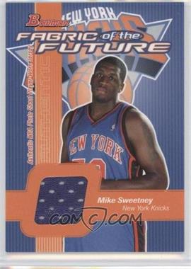 2003-04 Bowman - Fabric of the Future #FF-MS - Mike Sweetney