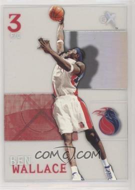 2003-04 E-X - [Base] #69 - Ben Wallace