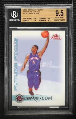 2003-04 Fleer Focus - [Base] - Decade Edition #125 - Future Focus - Chris Bosh /10 [BGS 9.5 GEM MINT]