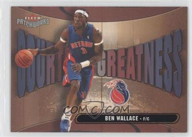 2003-04 Fleer Patchworks - Courting Greatness #12 CG - Ben Wallace