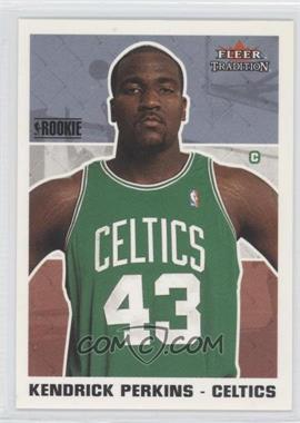 2003-04 Fleer Tradition - [Base] #287 - Kendrick Perkins