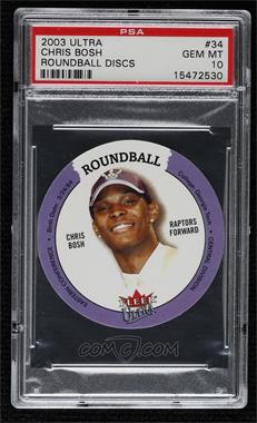 2003-04 Fleer Ultra - Roundball #34 D - Chris Bosh [PSA 10 GEM MT]