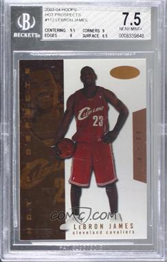 2003-04 Hoops Hot Prospects - [Base] #112 - LeBron James /1000 [BGS 7.5 NEAR MINT+]