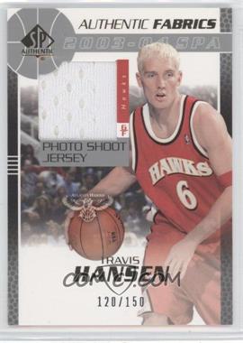 2003-04 SP Authentic - Authentic Fabrics #TH-J - Travis Hansen /150