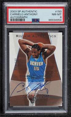 2003-04 SP Authentic - [Base] #150 - Rookie Authentics - Carmelo Anthony /500 [PSA 8 NM‑MT]