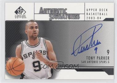 2003-04 SP Signature Edition - Authentic Signatures #AS-TP - Tony Parker