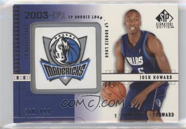 2003-04 SP Signature Edition - [Base] #129 - Josh Howard /499 [EX to NM]