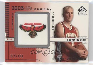 2003-04 SP Signature Edition - [Base] #136 - Travis Hansen /499