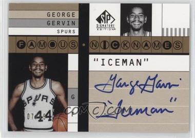 2003-04 SP Signature Edition - Famous Nicknames #FN-GG - George Gervin /25