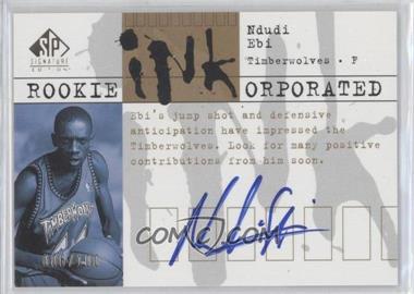 2003-04 SP Signature Edition - Rookie INKorporated #RI-NE - Ndudi Ebi /100