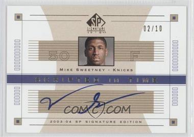 2003-04 SP Signature Edition - Scripted in Time #ST-MS - Mike Sweetney /10