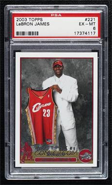 2003-04 Topps - [Base] #221 - 2003 NBA Draft - LeBron James [PSA 6 EX‑MT]