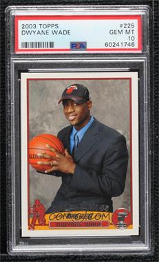 2003-04 Topps - [Base] #225 - 2003 NBA Draft - Dwyane Wade [PSA 10 GEM MT]