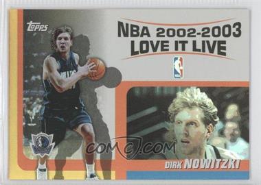 2003-04 Topps - Love it Live #LL-DN - Dirk Nowitzki