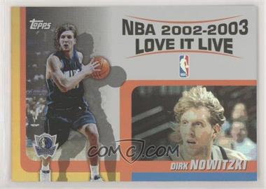 2003-04 Topps - Love it Live #LL-DN - Dirk Nowitzki