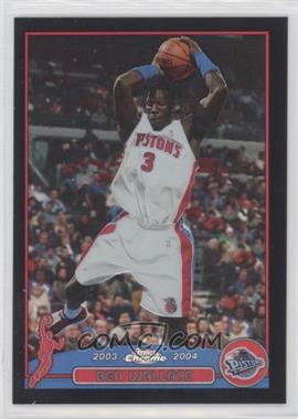 2003-04 Topps Chrome - [Base] - Black Refractor #30 - Ben Wallace /500