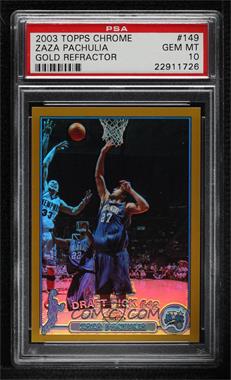 2003-04 Topps Chrome - [Base] - Gold Refractor #149 - Zaza Pachulia /50 [PSA 10 GEM MT]