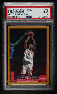 2003-04 Topps Chrome - [Base] - Gold Refractor #76 - Eddie Griffin /99 [PSA 9 MINT]