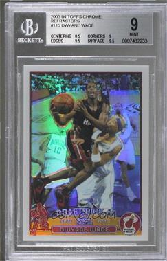 2003-04 Topps Chrome - [Base] - Refractor #115 - Dwyane Wade [BGS 9 MINT]