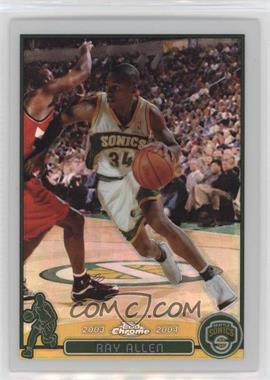 2003-04 Topps Chrome - [Base] - Refractor #48 - Ray Allen