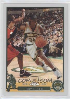 2003-04 Topps Chrome - [Base] - Refractor #48 - Ray Allen