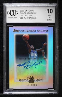 2003-04 Topps Contemporary Collection - [Base] #29 - T.J. Ford /499 [BCCG 10 Mint or Better]