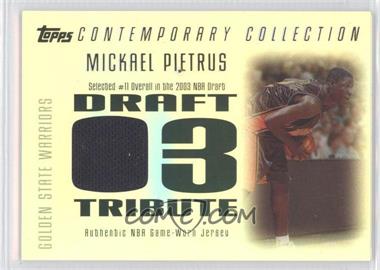 2003-04 Topps Contemporary Collection - Draft '03 Tribute Relics #DT-MP - Mickael Pietrus /250