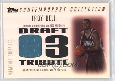 2003-04 Topps Contemporary Collection - Draft '03 Tribute Relics #DT-TB - Troy Bell /250