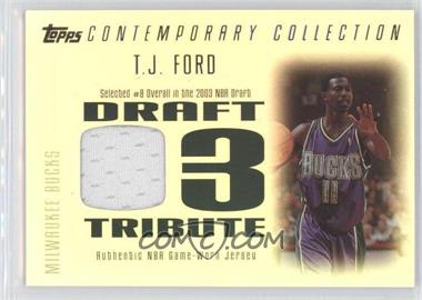 2003-04 Topps Contemporary Collection - Draft '03 Tribute Relics #DT-TJF - T.J. Ford /250