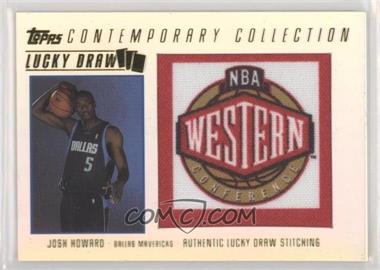 2003-04 Topps Contemporary Collection - Lucky Draw #LD16 - Josh Howard /175