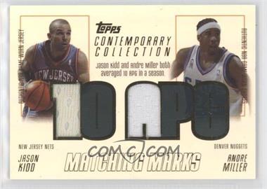 2003-04 Topps Contemporary Collection - Matching Marks Relics #MAM-KM - Jason Kidd, Andre Miller /250