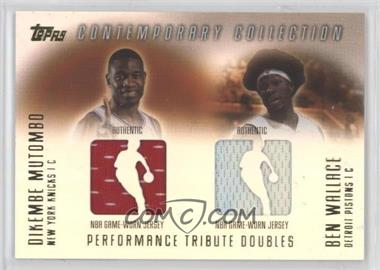 2003-04 Topps Contemporary Collection - Performance Tribute Doubles Relics #PTD-MW - Dikembe Mutombo, Ben Wallace /250 [EX to NM]