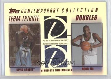 2003-04 Topps Contemporary Collection - Team Tribute Doubles Relics - Red #TTD-GE - Kevin Garnett, Ndudi Ebi /50