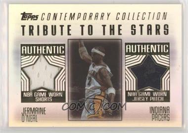 2003-04 Topps Contemporary Collection - Tribute to the Stars Relics #TS-JO - Jermaine O'Neal /50