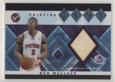 2003-04 Topps Pristine - Pristine Gems #GEM-BW - Ben Wallace